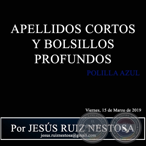 APELLIDOS CORTOS Y BOLSILLOS PROFUNDOS - Por JESÚS RUIZ NESTOSA - Viernes, 15 de Marzo de 2019